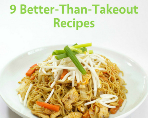 9 Better-Than-Takeout Recipes